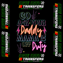 Go Ask Your Daddy Mamas off duty Graphic Tee