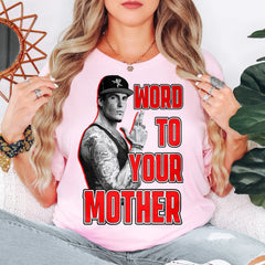 Word To Your Mother Old Vanilla Ice Mothers Day Tee